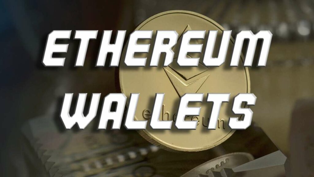 The Best Ethereum Wallets