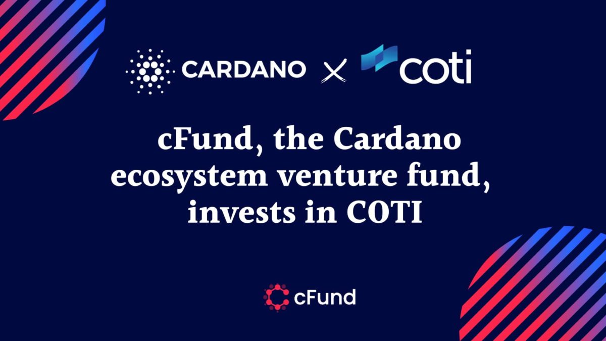 Cardano-Backed cFund Announces $500K Support For COTI Network