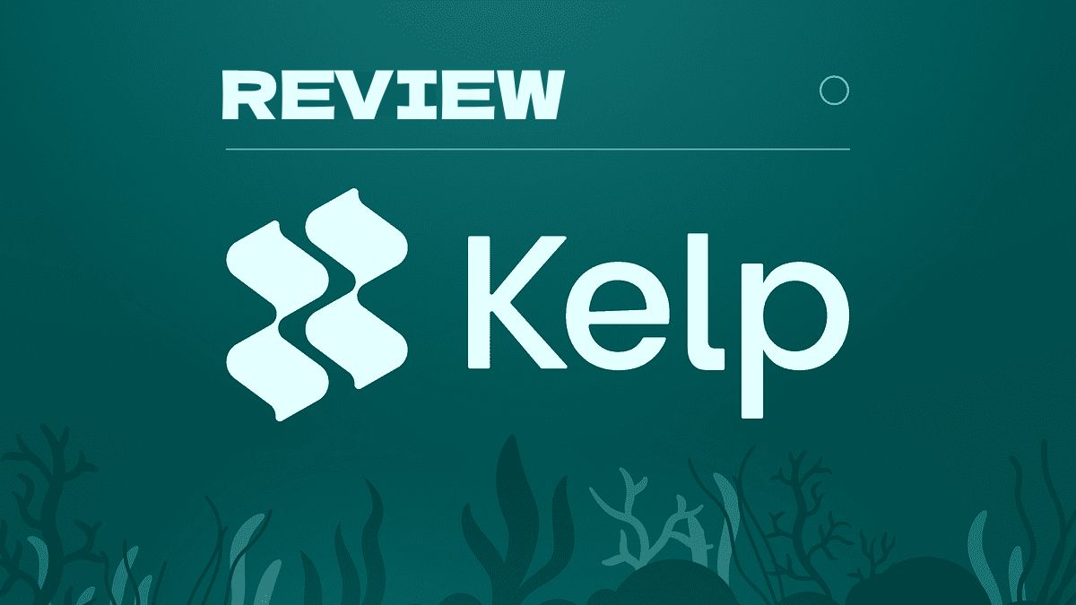 Kelp Review