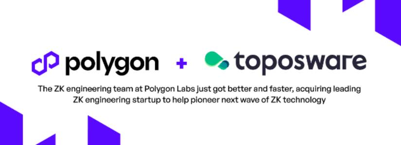 Polygon Labs Bet on ZK: Acquire Toposware to Boost Zero Knowledge Technology