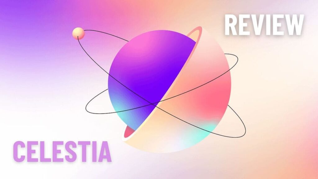 Celestia Network Review: Modular Blockchain