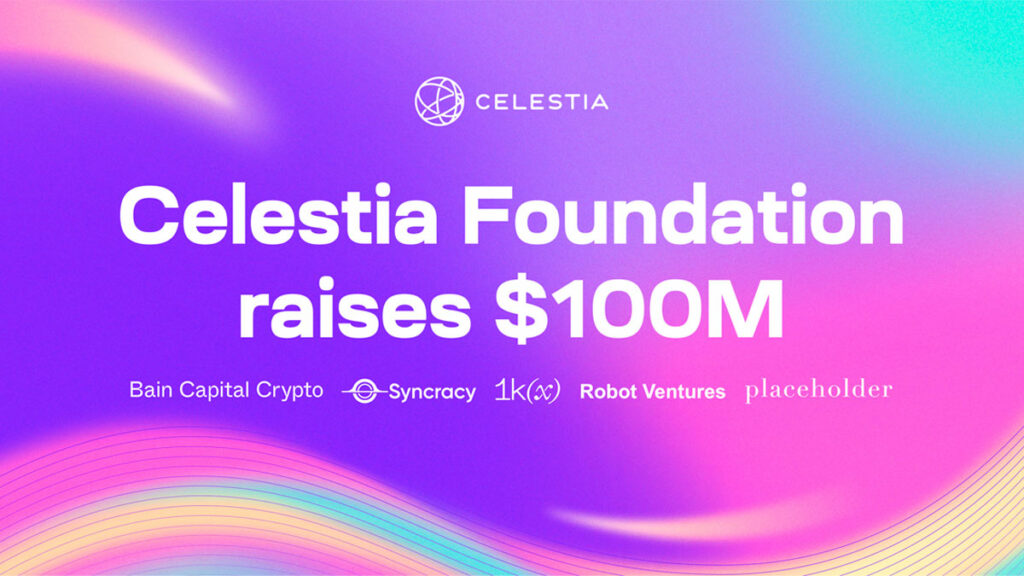 Celestia obtiene $100 millones en la última ronda de financiación, ampliando sus cadenas de roll-up