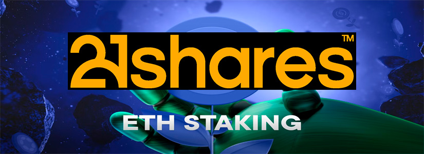 21Shares introduce el staking en su ETP Ethereum para inversores europeos