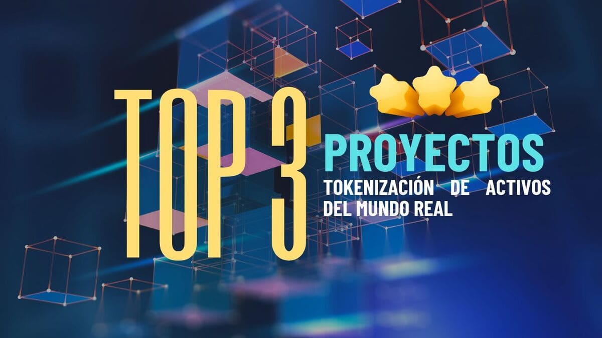 top 3 proyectos de tokenizacion de activos del mundo real (RWA)